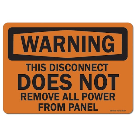 Signmission OSHA Sign, 7" H, 10" W, Aluminum, This Disconnect Does Not Remove All Power From Pane, Landscape OS-WS-A-710-L-19717